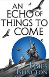 An Echo of Things to Come (English Edition)