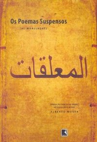 Os poemas suspensos - Al Muallaqat