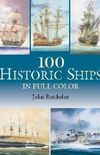 100 Historic Ships in Full Color