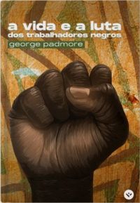 A vida e as lutas dos trabalhadores negros
