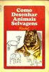 Como Desenhar Animais Selvagens