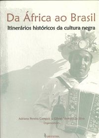 Da frica ao Brasil: Itinerrios histricos da cultura negra