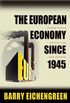 The European Economy Since 1945