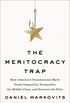 The Meritocracy Trap: How America