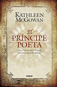 El prncipe poeta: Libro tercero del Linaje de la Magdalena (Umbriel narrativa n 3) (Spanish Edition)