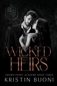 Wicked Heirs: A Dark High School Bully Romance