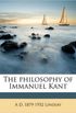 The philosophy of Immanuel Kant 