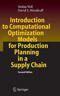 Introduction to Computational Optimization Models for Production Planning in a Supply Chain
