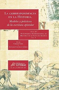 La correspondencia en la historia. Modelos y prcticas de la escritura epistolar (Spanish Edition)