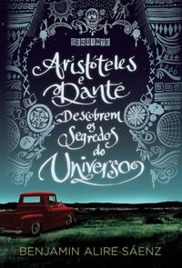 Aristóteles e Dante descobrem os segredos do Universo