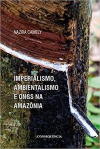 Imperialismo, Ambientalismo e ONGs na Amaznia