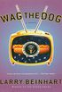 Wag the Dog: A Novel (English Edition)