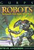 Gurps Robots: Bold Experiments, Faithful Servants, Soulless Killers