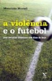 A violncia e o futebol