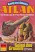 Atlan 399: Geisel des Grauens: Atlan-Zyklus "Knig von Atlantis" (Atlan classics) (German Edition)