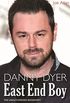 Danny Dyer: East End Boy: The Unauthorized Biography (English Edition)