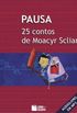 Pausa - 25 Contos de Moacyr Scliar