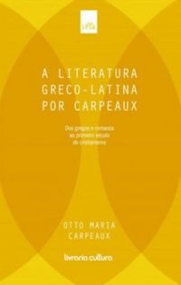 A Literatura Greco-Latina por Carpeaux