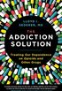 The Addiction Solution: Treating Our Dependence on Opioids and Other Drugs (English Edition)