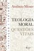 TEOLOGIA MORAL QUESTES VITAIS