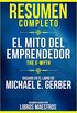 Resumen Completo: El Mito Del Emprendedor (The E-Myth) - Basado En El Libro De Michael E. Gerber (Spanish Edition)