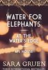 The Sara Gruen Collection: Water for Elephants - At the Water