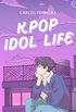 Kpop - Idol Life