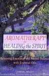 Aromatherapy for Healing the Spirit