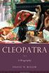 Cleopatra: A Biography