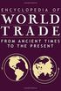Encyclopedia of World Trade: From Ancient Times to the Present: 4