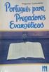 Portugus para Pregadores Evanglicos