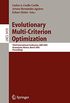 Evolutionary Multi-Criterion Optimization: Third International Conference, EMO 2005, Guanajuato, Mexico, March 9-11, 2005, Proceedings: 3410