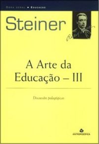 A ARTE DA EDUCAO (Vol. III)