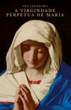 A Virgindade Perptua de Maria