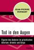 Tod in den Augen: Figuren des Anderen im griechischen Altertum: Artemis und Gorgo (German Edition)