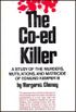The Co-Ed Killer: A Study of the Murders, Mutilations, and Matricide of Edmund Kemper III