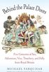 Behind the Palace Doors: Five Centuries of Sex, Adventure, Vice, Treachery, and Folly from Royal Britain (English Edition)