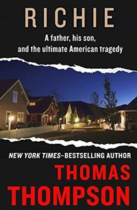 Richie: A Father, His Son, and the Ultimate American Tragedy (English Edition)