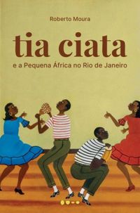 Tia Ciata e a Pequena frica no Rio de Janeiro