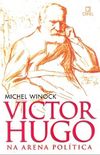 Victor Hugo na Arena Poltica