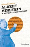 Albert Einstein e as Fronteiras da Fsica 