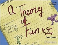 Theory of Fun for Game Design