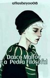 Draco Malfoy e a Pedra Filosofal