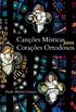 Canes Msticas para Coraes Ortodoxos