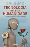 Tecnologia versus Humanidade O confronto futuro entre a Mquina e o Homem