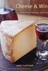 Cheese & Wine: A Guide to Selecting, Pairing, and Enjoying (English Edition)
