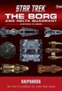 Star Trek Shipyards: The Borg and the Delta Quadrant Vol. 1 - Akritirian to Kren im