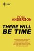 There Will Be Time (English Edition)