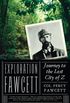Exploration Fawcett: Journey to the Lost City of Z