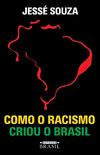 Como o racismo criou o Brasil